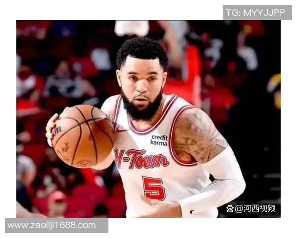 弗雷德范弗利特的崛起与NBA赛场的精彩瞬间分析